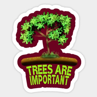 Trees Are Important Sticker